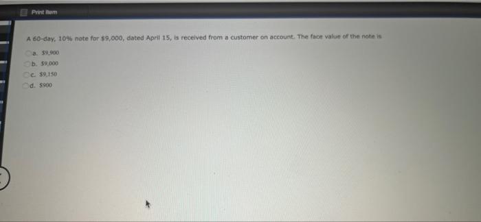 A 60-day, 10% note for $9,000, dated April 15, is received