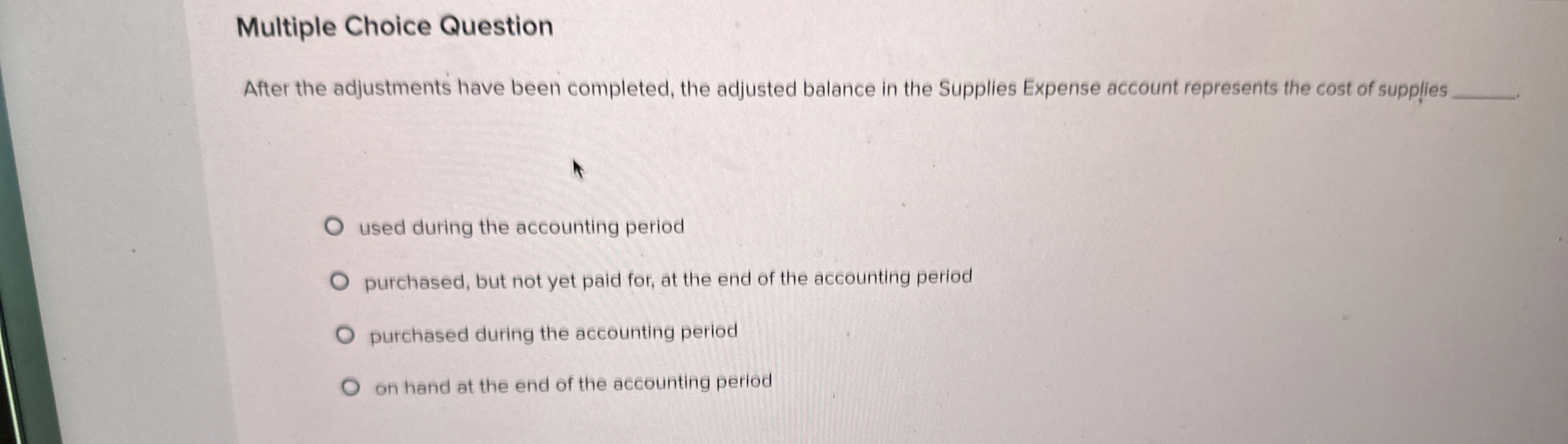  Multiple Choice Question After the adjustments have been completed, the adjusted