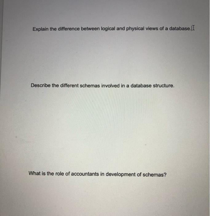  Explain the difference between logical and physical views of a database.