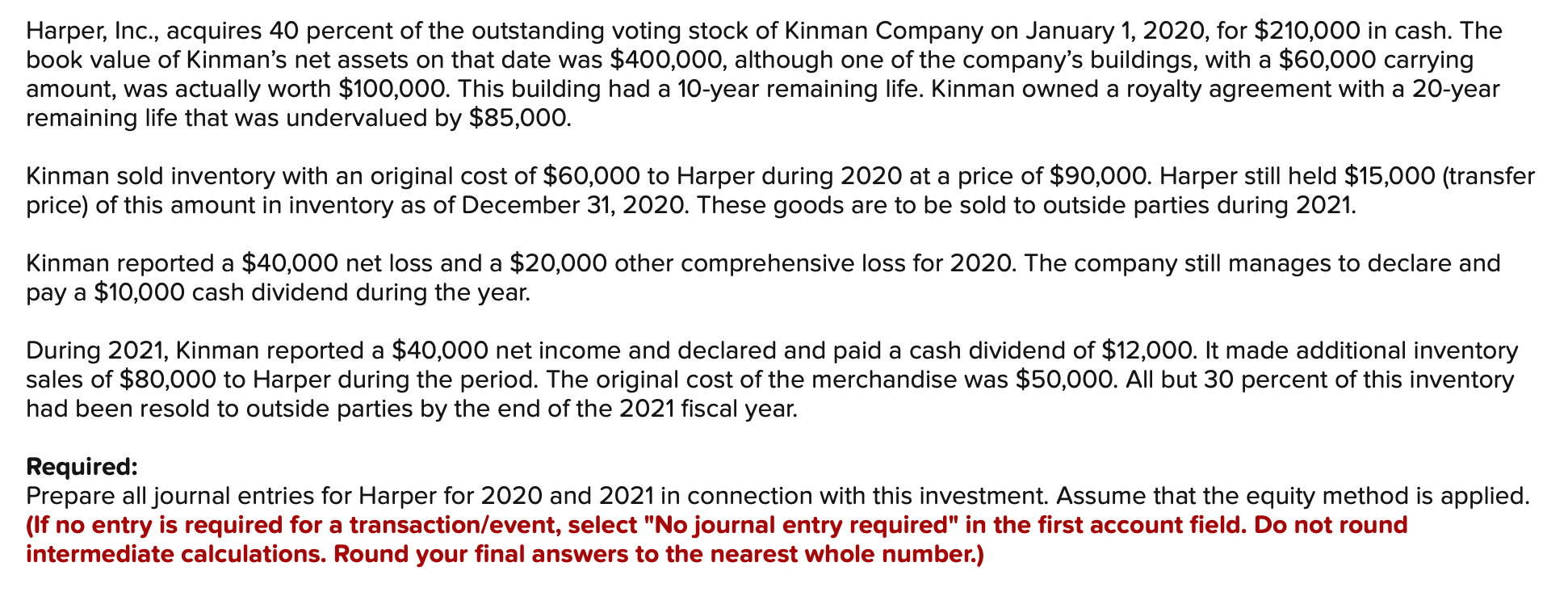 1 Record the initial investment. 2 Record the dividend declaration. 3
