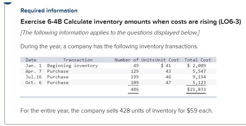  Required information Exercise 6-4B Calculate inventory amounts when costs are rising