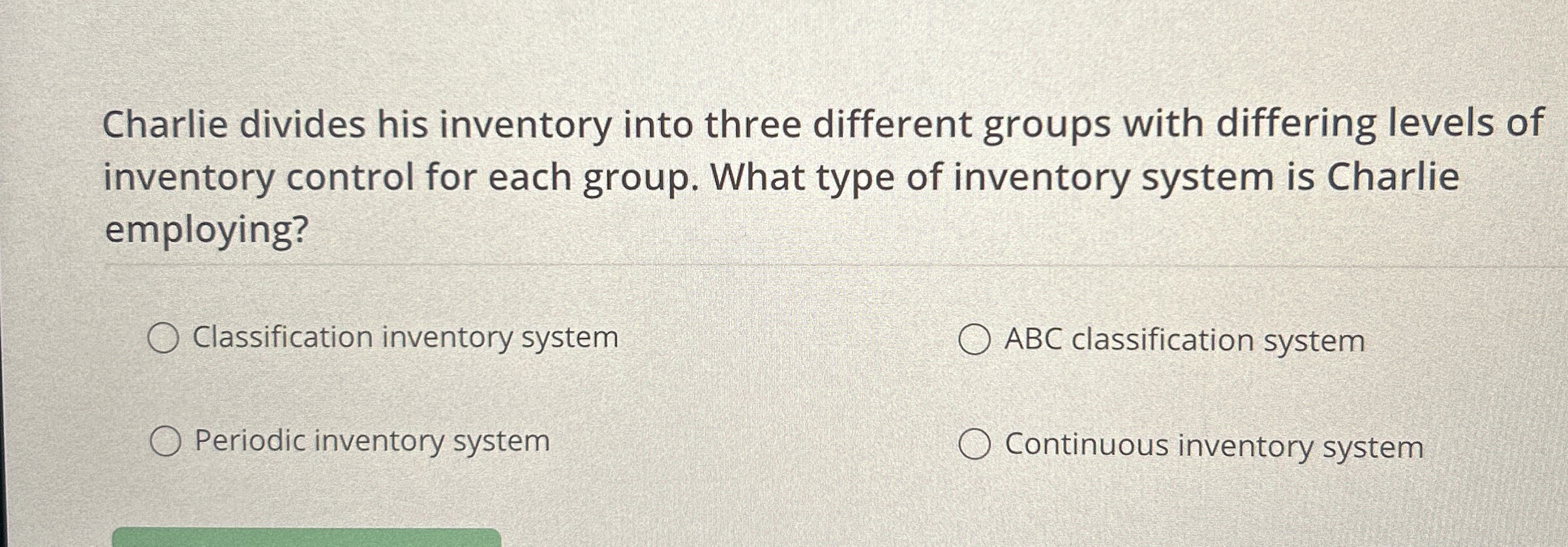  Charlie divides his inventory into three different groups with differing levels