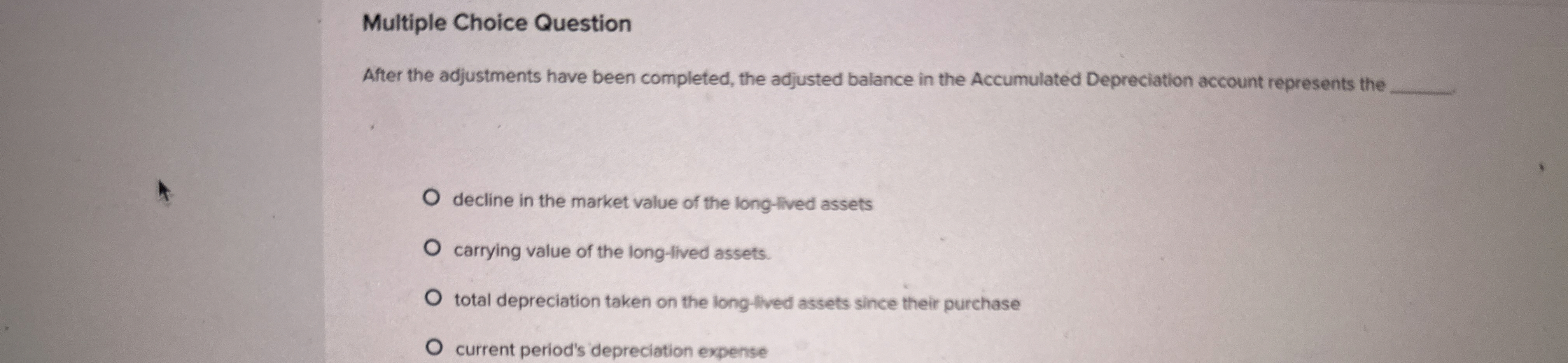  Multiple Choice Question After the adjustments have been completed, the adjusted