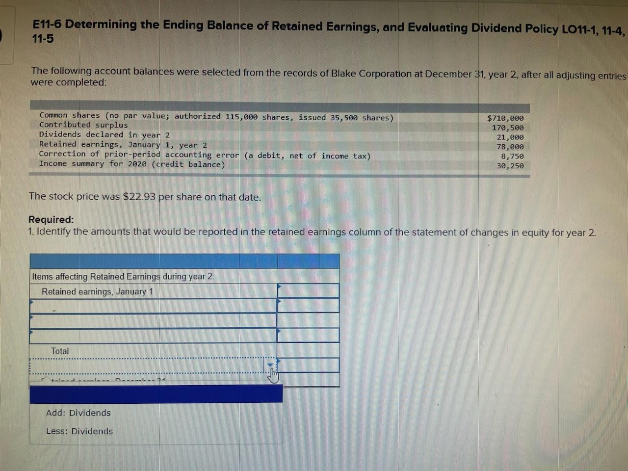 Please answer asap E11-6 Determining the Ending Balance of Retained Earnings, and