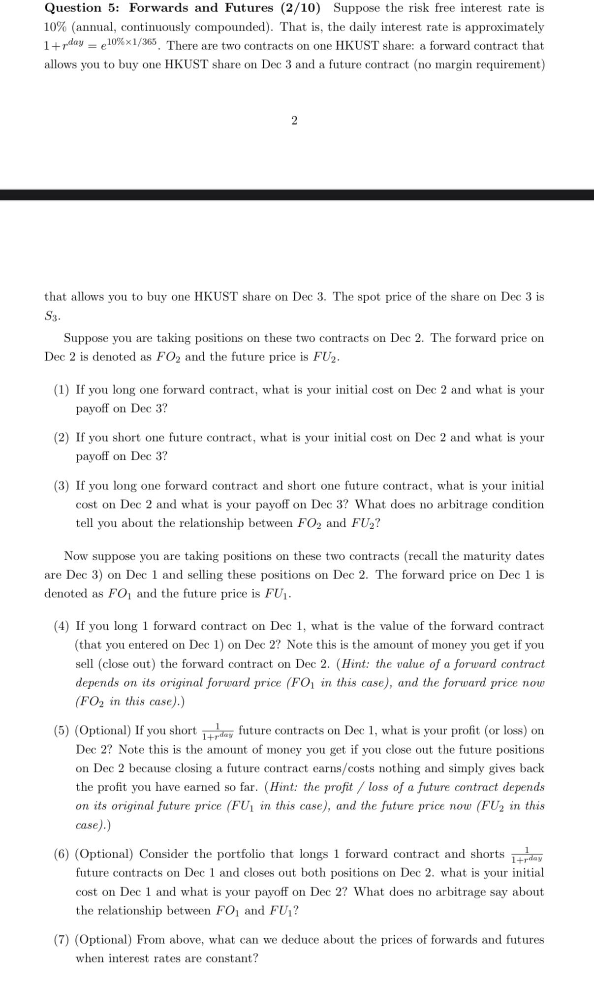  Question 5: Forwards and Futures (210) Suppose the risk free interest