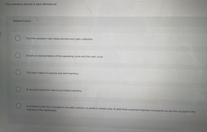  The inventory period is best defined as: Multiple Choice The time