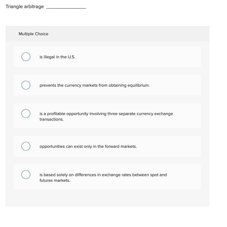  Triangle arbitrage Multiple Choice is illegal in the U.S. prevents the