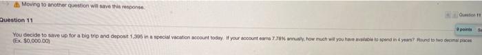  Moving to another question wit save this response Question 11 points
