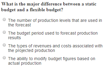  What is the major difference between a static budget and a