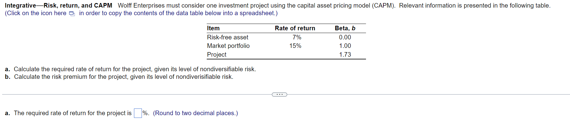 Integrative Risk, return, and CAPM Wolff Enterprises must consider one investment