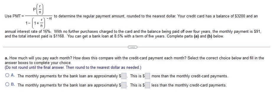  Use PMT = to determine the regular payment amount, rounded to