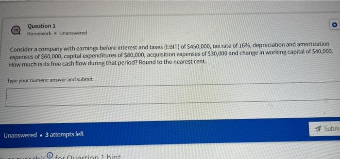 please help solve #1 Question 1 Homework - Unanswered Consider a company