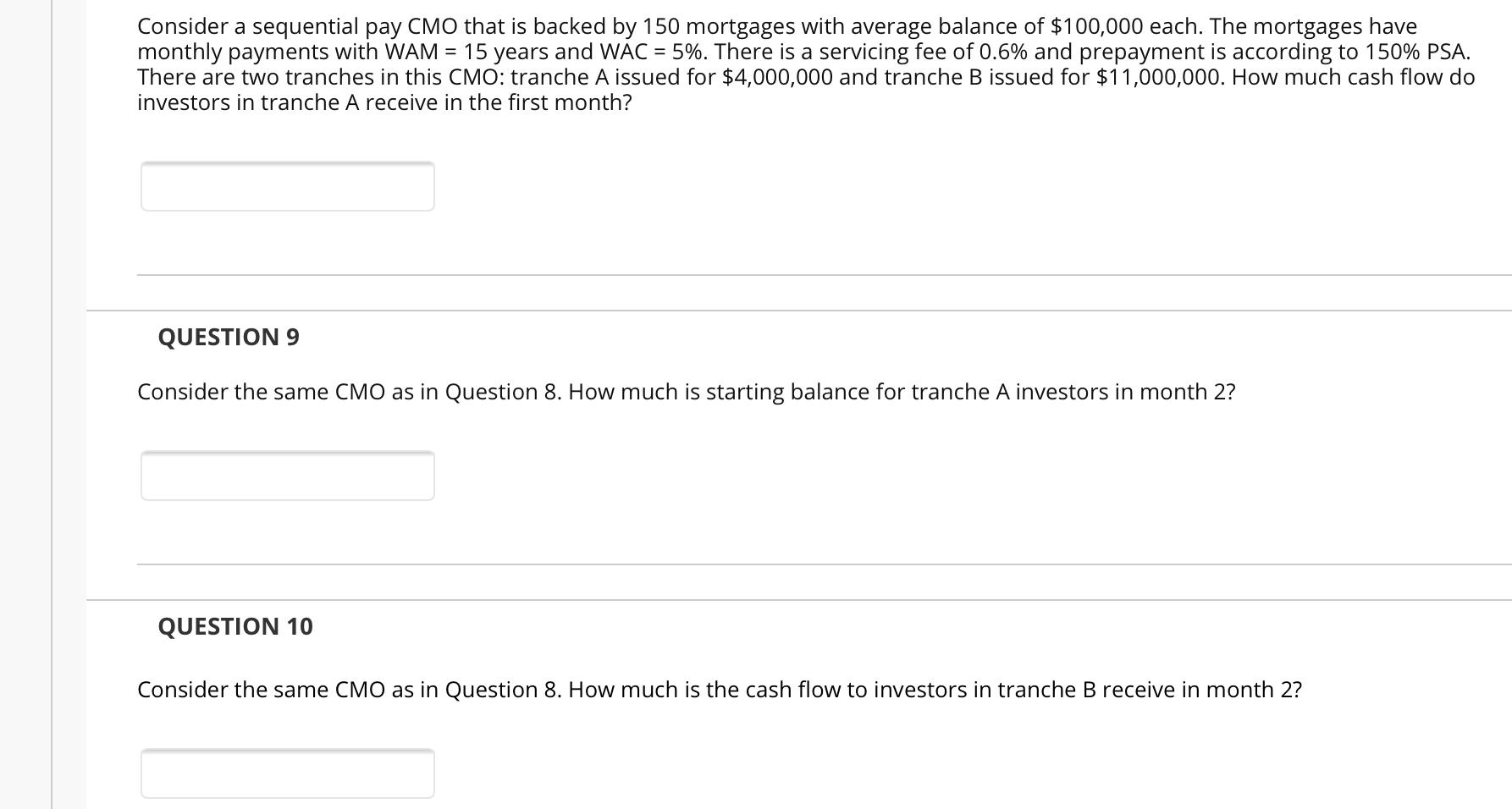 Consider a sequential pay CMO that is backed by 150 mortgages