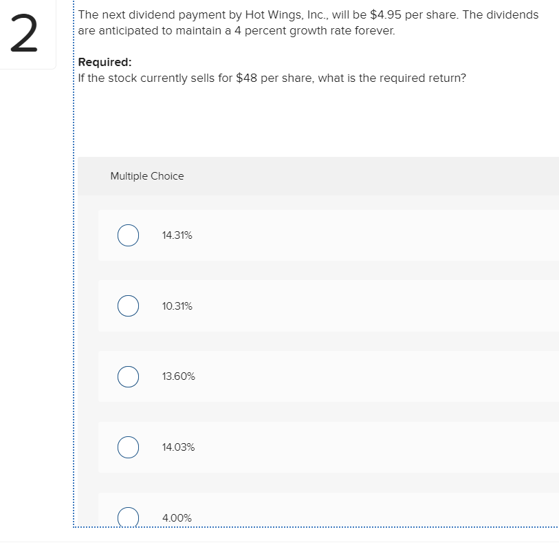  2 The next dividend payment by Hot Wings, Inc., will be