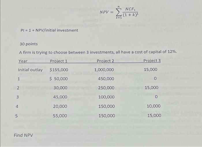  NCF NPV = (1 + k) ti PI = 1 +