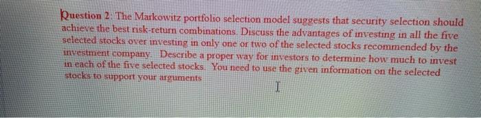  Question 2. The Markowitz portfolio selection model suggests that security selection