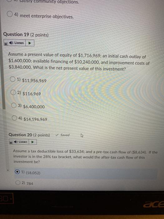  community objections. 4) meet enterprise objectives. Question 19 (2 points) Listen