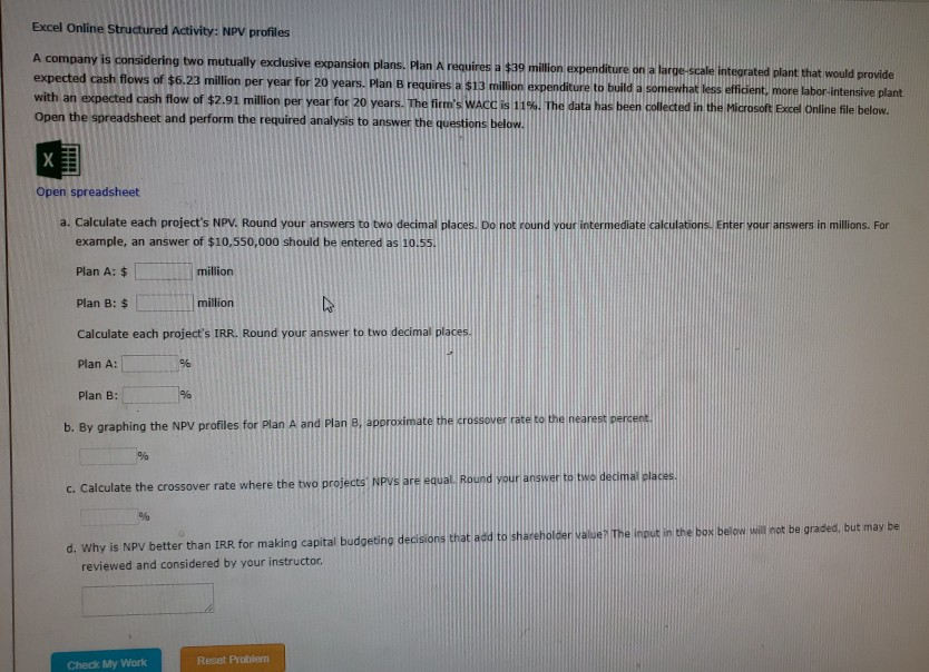  Excel Online Structured Activity: NPV profiles Plan A requires a $a9