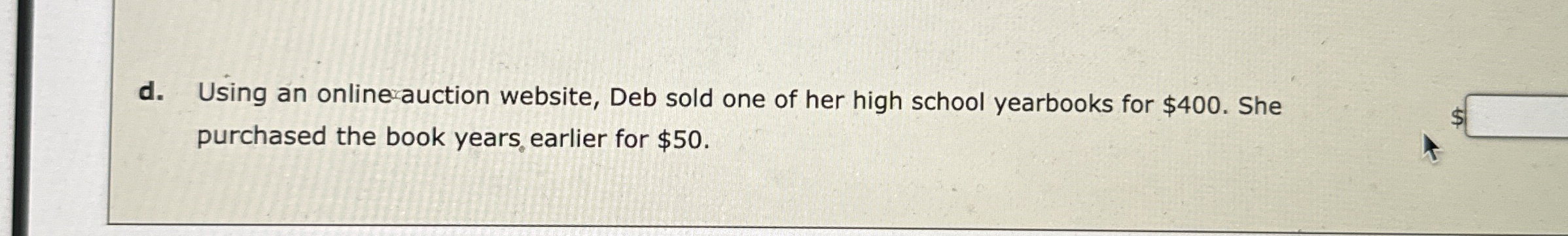  d. Using an online auction website, Deb sold one of her
