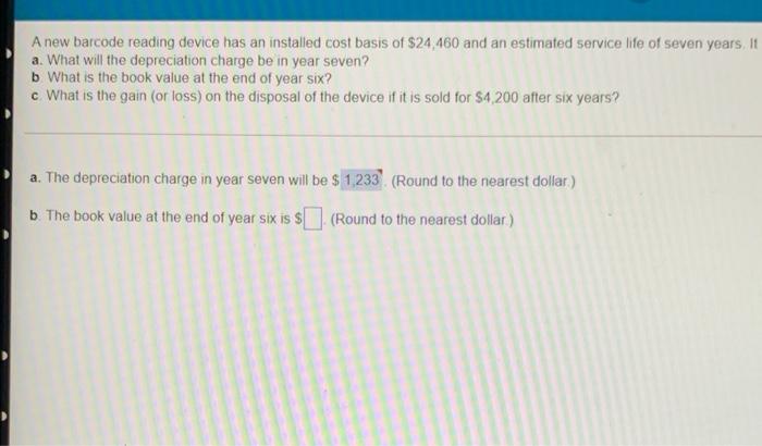  A new barcode reading device has an installed cost basis of