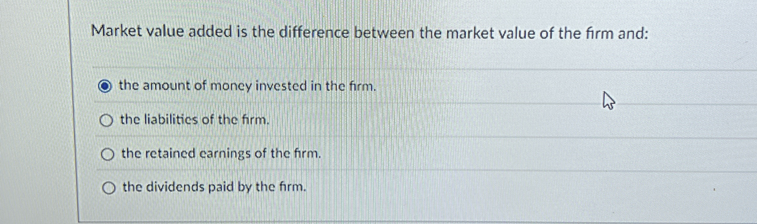  Market value added is the difference between the market value of