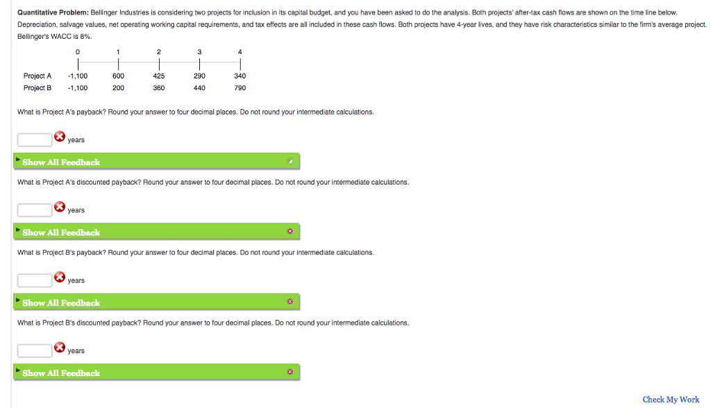 Quantitative Problem: Belinger Industries is considering two projects for inclusion in
