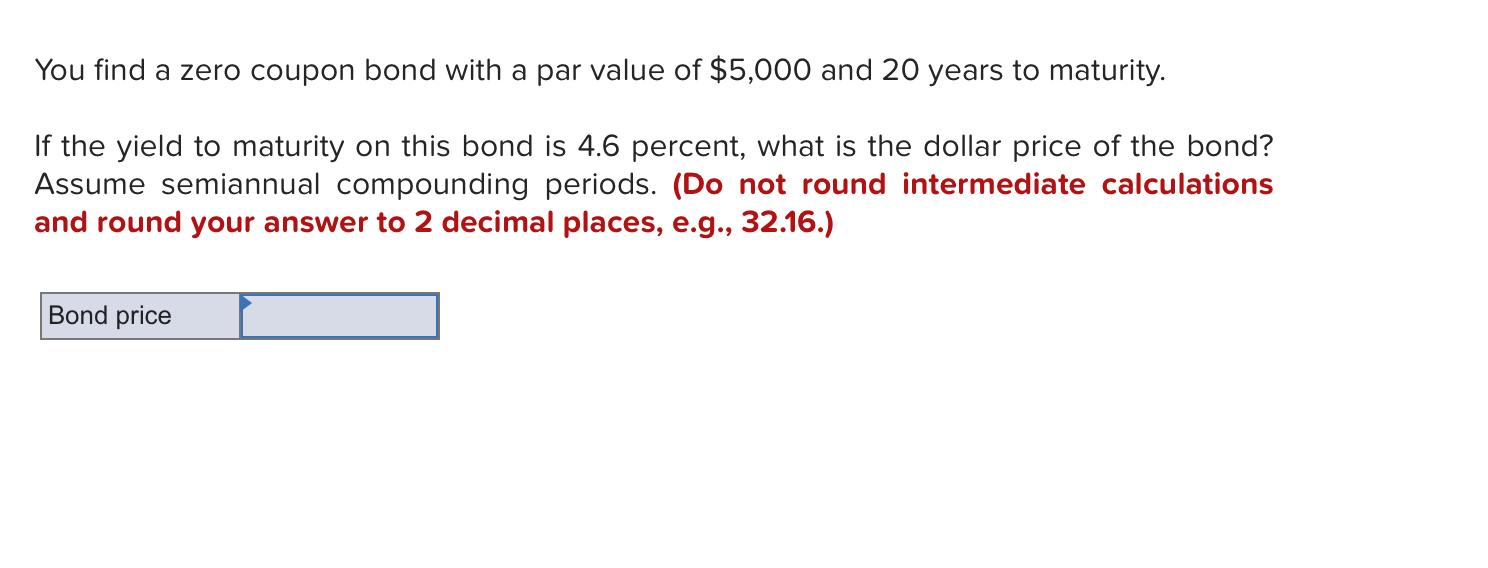  You find a zero coupon bond with a par value of