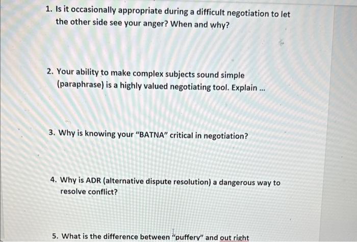  1. Is it occasionally appropriate during a difficult negotiation to let