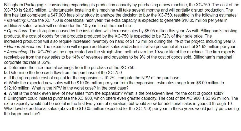 Billingham Packaging is considering expanding its production capacity by purchasing a