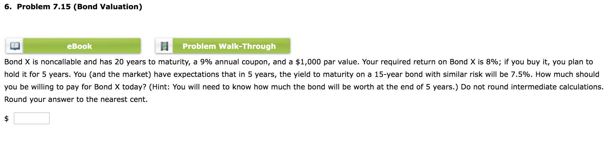 6. Problem 7.15 (Bond Valuation) eBook Problem Walk-Through Bond X is