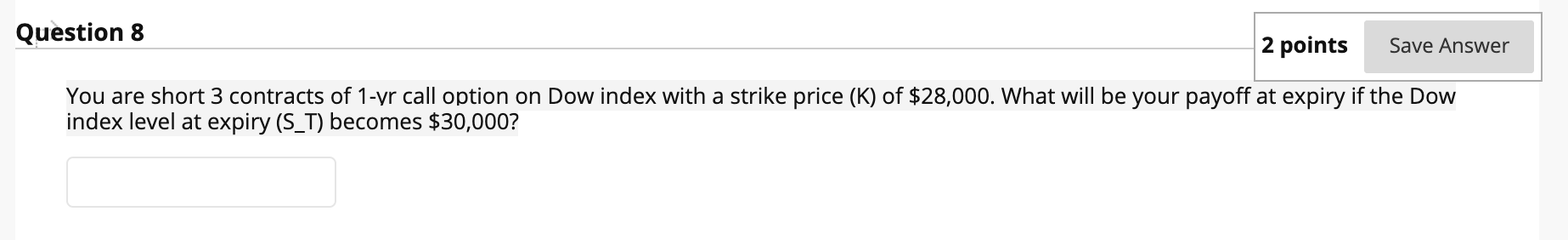  Question 8 2 points Save Answer You are short 3 contracts
