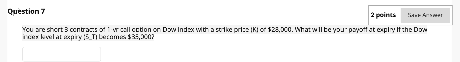  Question 7 2 points Save Answer You are short 3 contracts