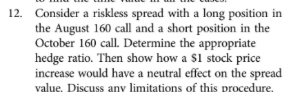August 160 call and a short position in the October 160 call.