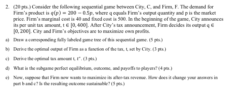  2. (20 pts.) Consider the following sequential game between City, C,