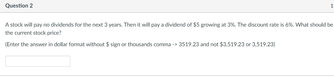 A stock will pay no dividends for the next 3 years.