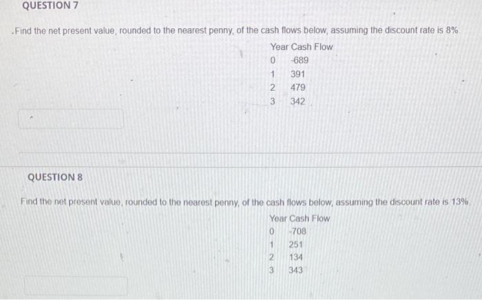  .Find the net present value, rounded to the nearest penny, of