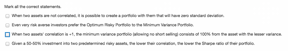Mark all the correct statements. When two assets are not correlated,