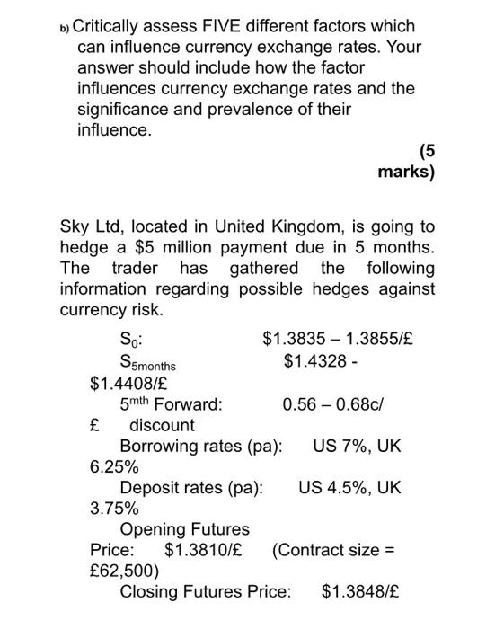  b) Critically assess FIVE different factors which can influence currency exchange