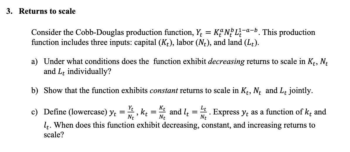  3. Returns to scale Consider the Cobb-Douglas production function, Yt =