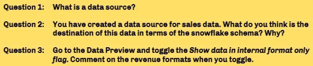  Question 1: What is a data source? Question 2: You have