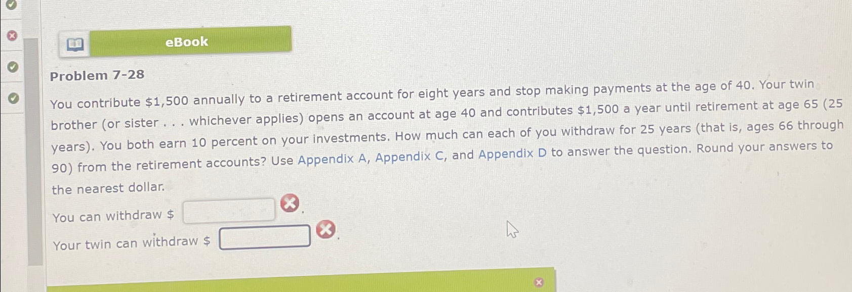  eBook Problem 7-28 You contribute $1,500 annually to a retirement account