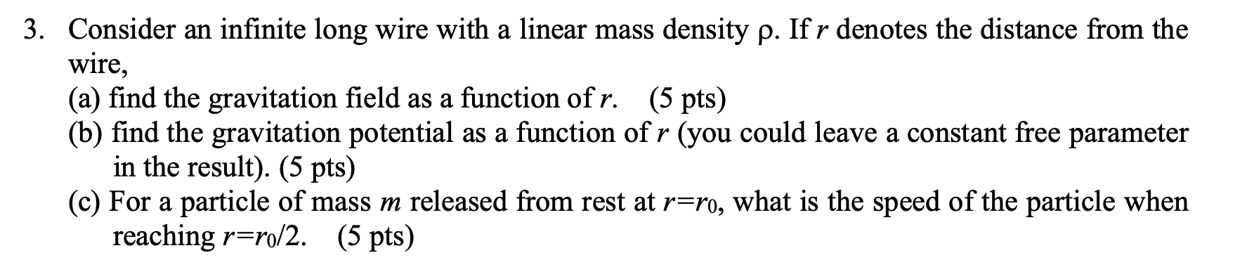 3. Consider an infinite long wire with a linear mass density