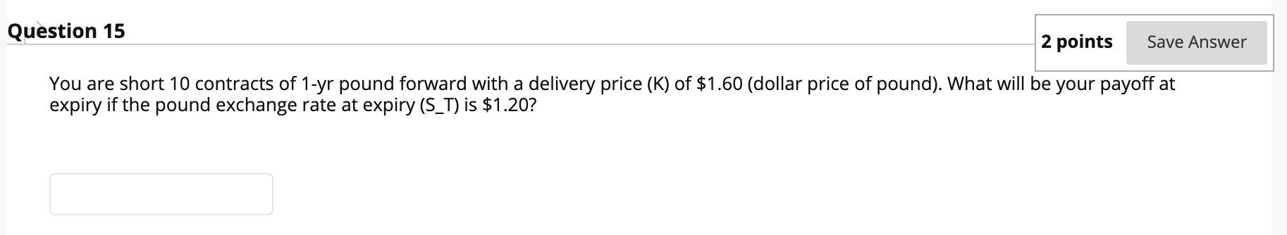  Question 15 2 points Save Answer You are short 10 contracts