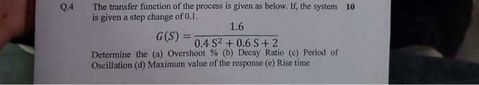  The transfer function of the process is given as below. If,