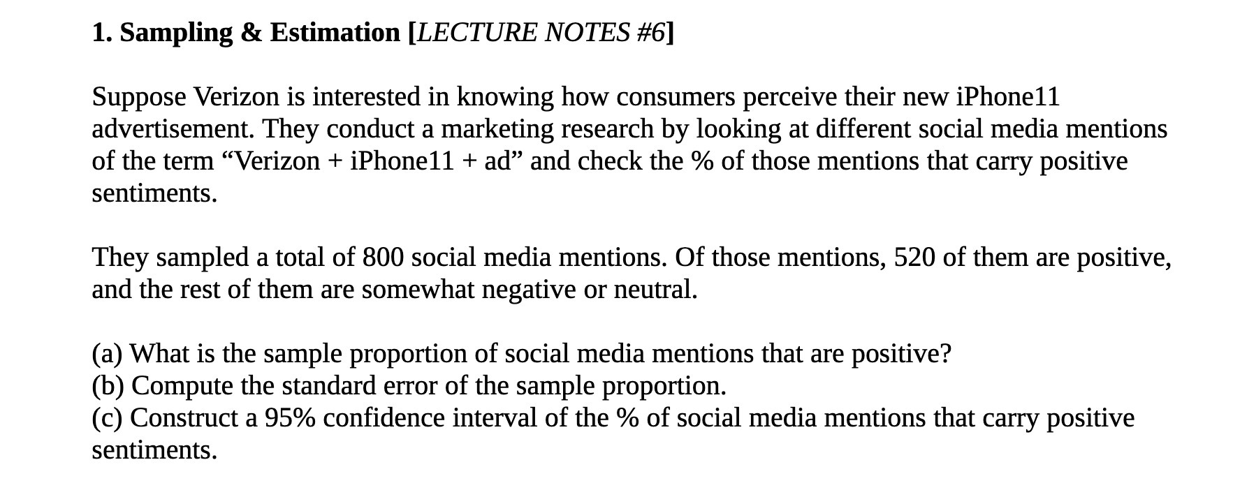  1. Sampling 8: Estimation [LECTURE NOTES #6] Suppose Verizon is interested