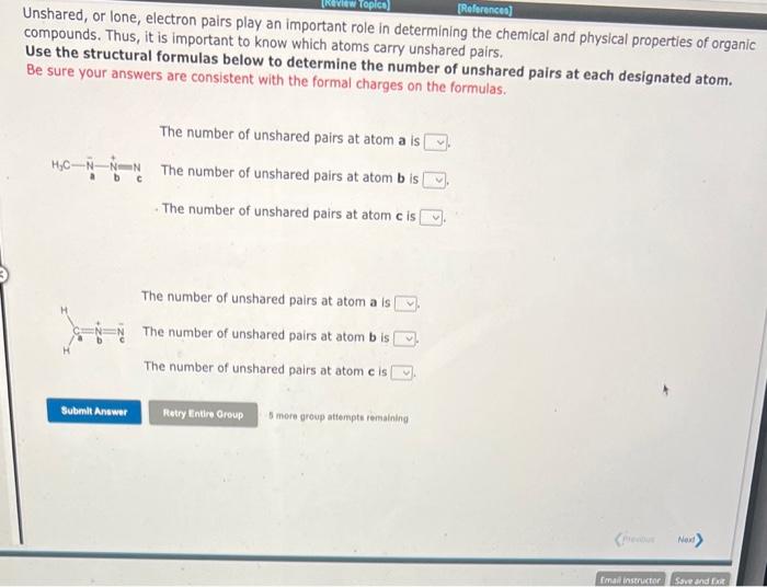 please help Unshared, or lone, electron pairs play an important role in