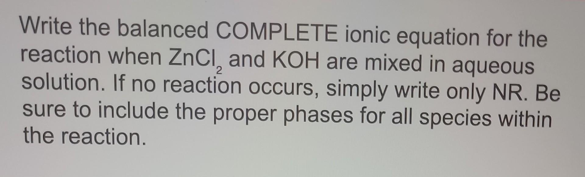  thank you Write the balanced COMPLETE ionic equation for the reaction