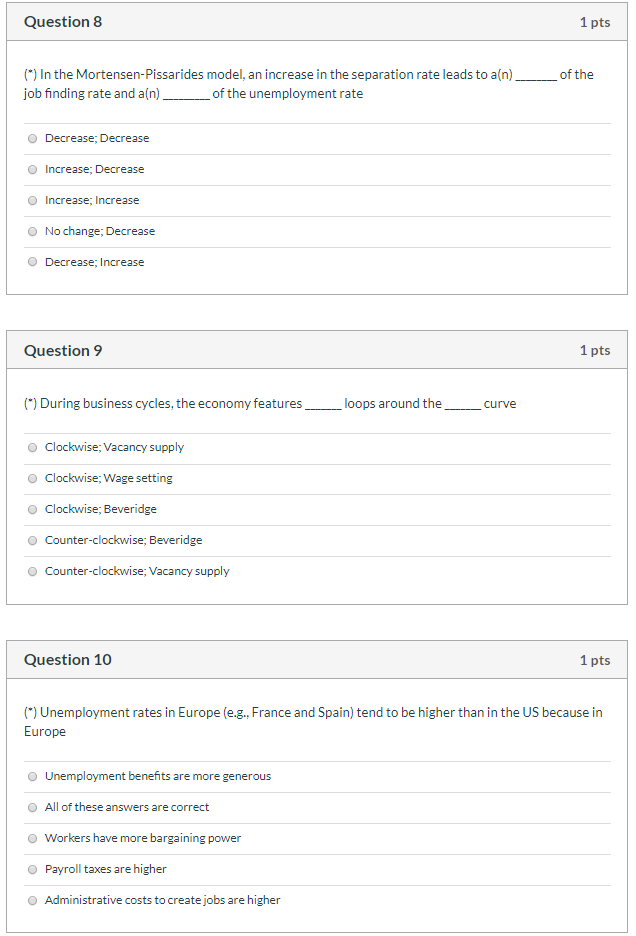 Please show your work Question 8 1 pts (*) In the Mortensen-Pissarides