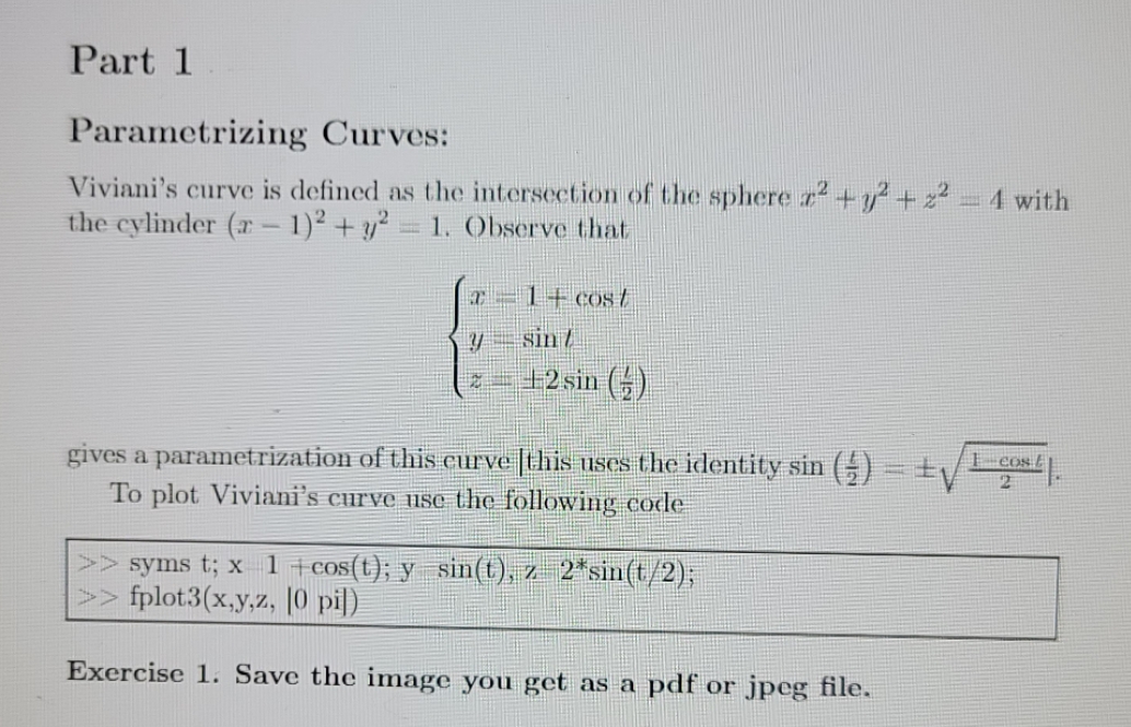 Please help with this mathlab assignment. Thanks Part 1 Parametriza Viviani's curve
