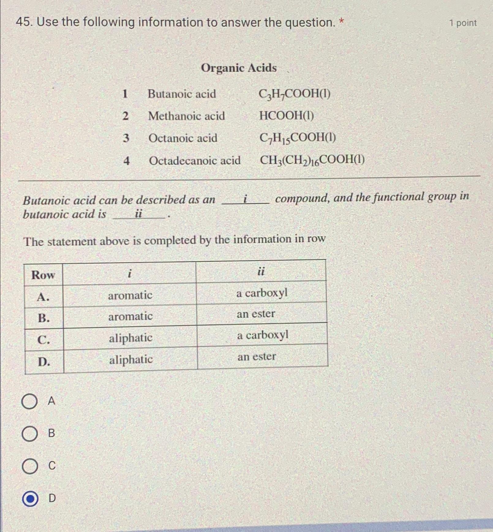  Use the following information to answer the question. * 1 point
